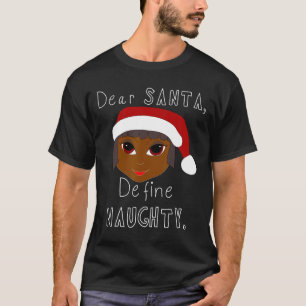 Black mrs claus santa define naughty black family T-Shirt