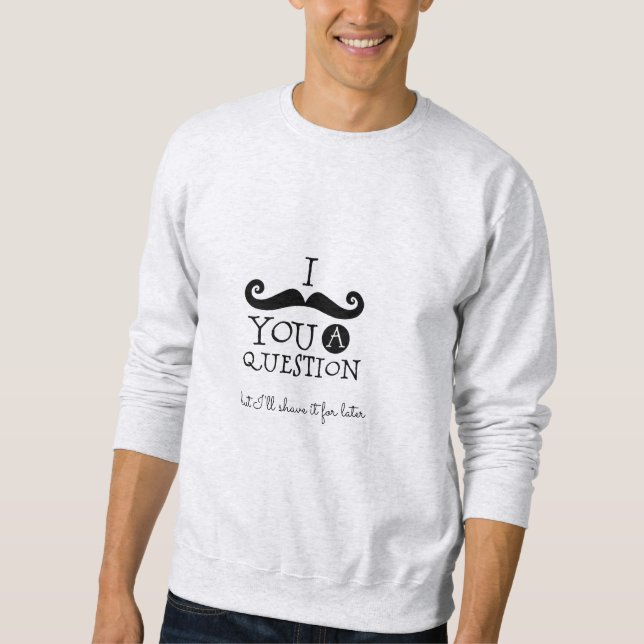 Black Mustache Humor Sweatshirt (Front)