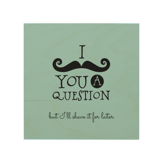 Black Mustache Humor Wood Wall Art (Front)
