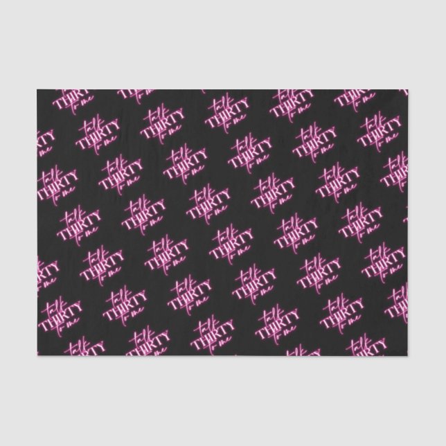 Black Neon Pink Talk Thirty to Me  30th Birthday Tissue Paper (Front)