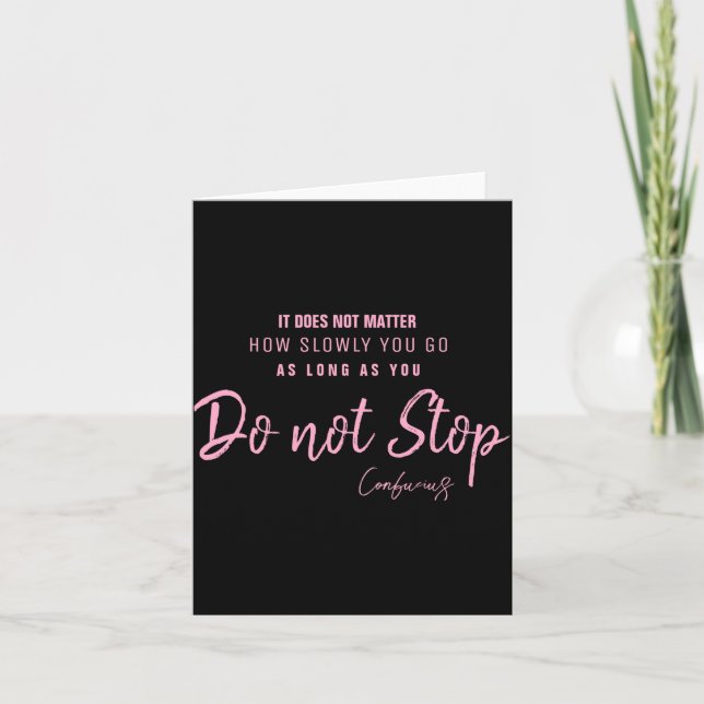 Black Nk Motivational Quote Confucius Dont Stop  Card (Front)