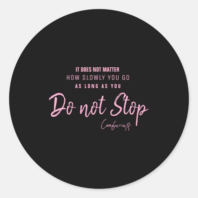 Black Nk Motivational Quote Confucius Dont Stop  Classic Round Sticker (Front)