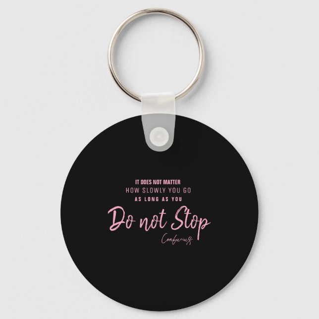 Black Nk Motivational Quote Confucius Dont Stop  Keychain (Front)