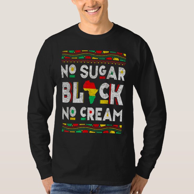 Black No Sugar Cream  Coffee Proud Black History M T-Shirt (Front)