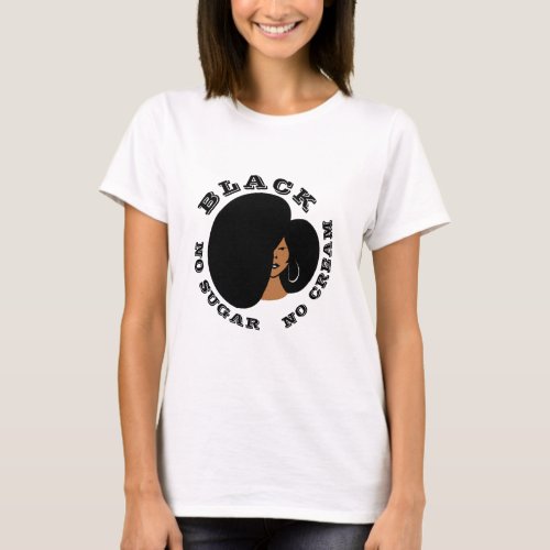 BLACK no sugar no cream Womens Basic T_Shirt