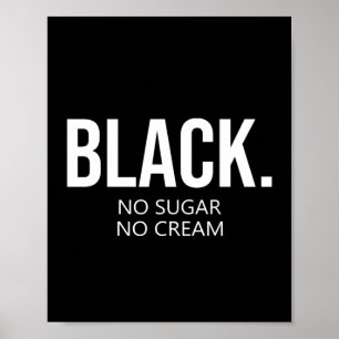 Black No Suger No Cream Black Lives Matter Poster