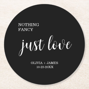 Black Nothing Fancy Just Love Wedding Round Paper Coaster