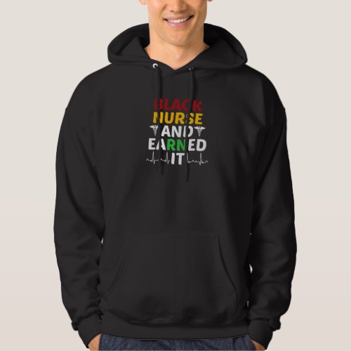 Black Nurse And Earned It Rn Registered Nurse Life Hoodie