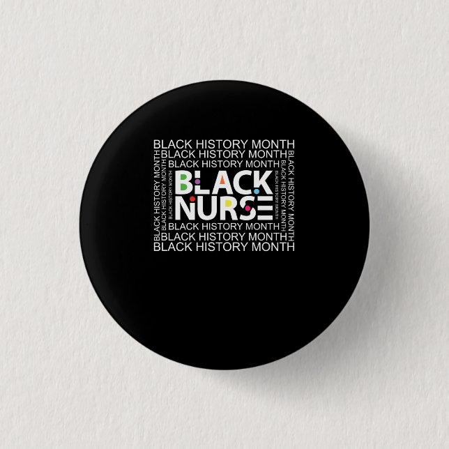 Black Nurse Black History Month (2) Button (Front)