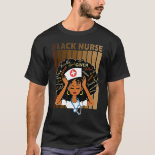 Black Nurse Black History Queen Melanin Afro Frica T-Shirt