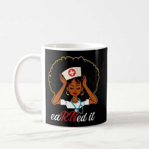 Black Nurse Earned It Rn Nurse Nursing Graduation Coffee Mug