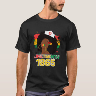 Black Nurse Juneteenth 1865 Freedom Black Women Nu T-Shirt