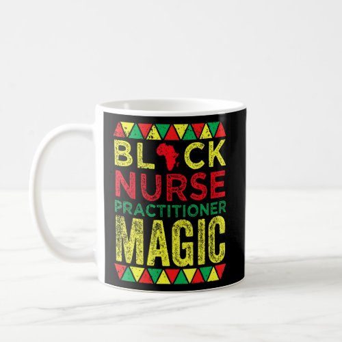 Black Nurse Practitioner Magic African History Mon Coffee Mug
