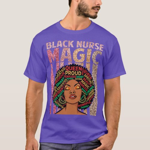 Black Nurses Magic Melanin Nursing African Pride A T_Shirt