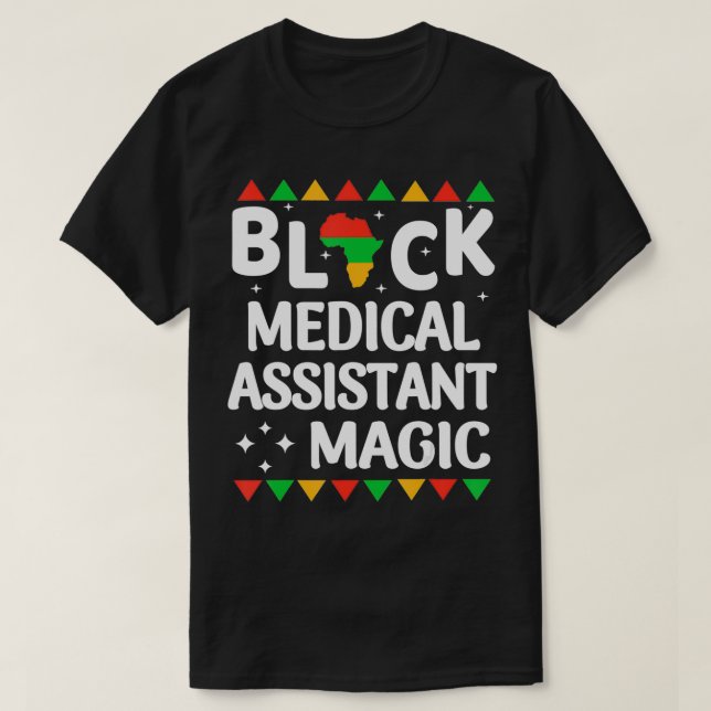 Black Nurses Medical Assistant Magic Black History T-Shirt (Design Front)