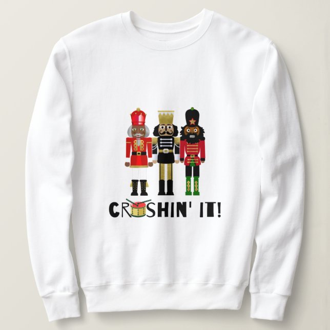 Black Nutcracker "Crushin' It" Gift Sweatshirt (Design Front)