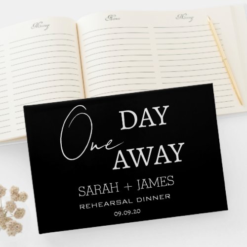 Black One Day Away Rehearsal Dinner Wedding  Guest Book