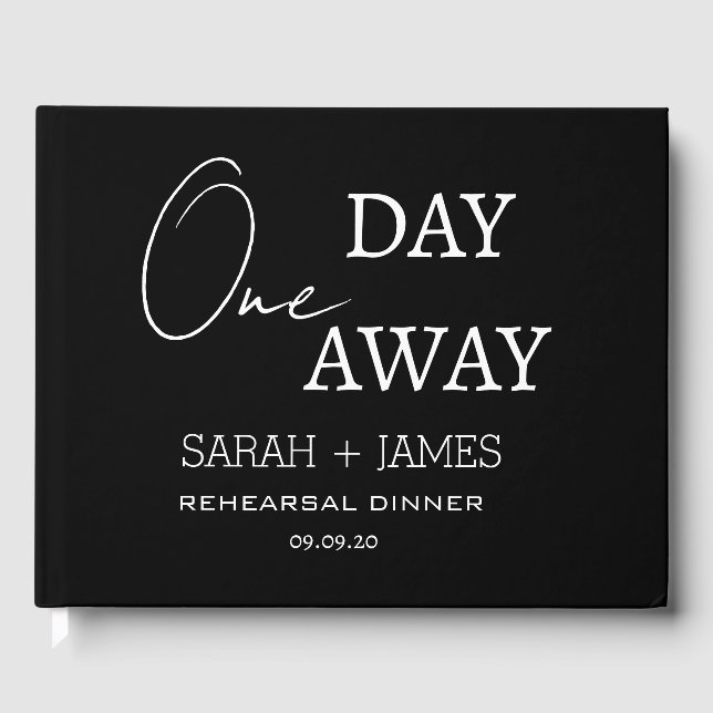 Black One Day Away Rehearsal Dinner Wedding  Guest Book (Front)