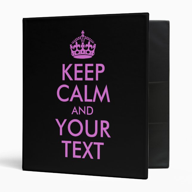 Black Orchid Keep Calm and Your Text 3 Ring Binder (Front/Inside)