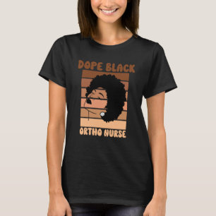 Black Ortho Nurse Week Melanated Woman Black Histo T-Shirt