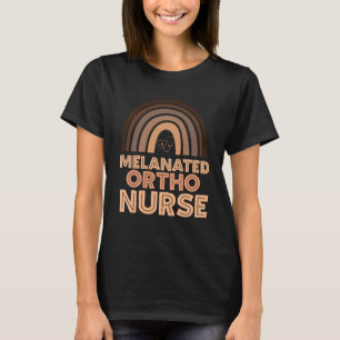 Black Orthopedic Nurses Week Melanated Black Histo T-Shirt