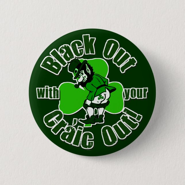 Black Out With Your Craic Out! Button (Front)