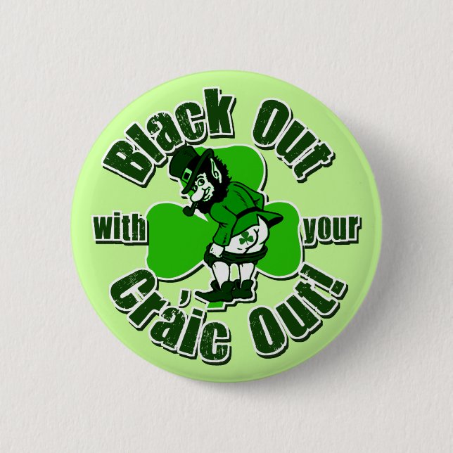Black Out With Your Craic Out! Pinback Button (Front)