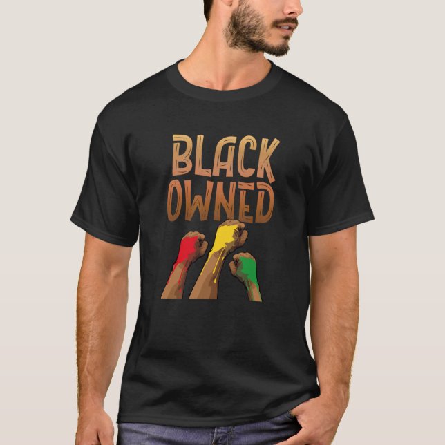 Black Owned Black Fist African American Business O T-Shirt (Front)