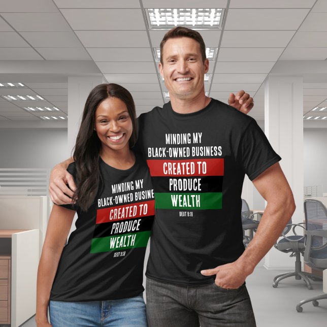 Black-Owned Business CREATED TO PRODUCE WEALTH  T-Shirt (Creator Uploaded)