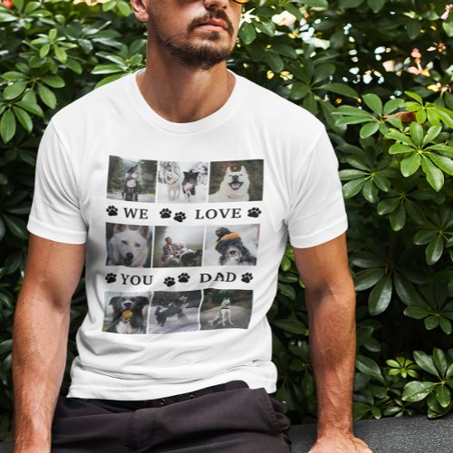 Black Paws We Love You Dad 9 Photo Collage T_Shirt
