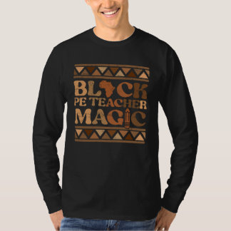 Black PE Teacher Magic Africa Pride Melanin Black T-Shirt