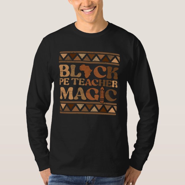 Black PE Teacher Magic Africa Pride Melanin Black  T-Shirt (Front)