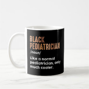 Black Pediatrician Definition Pediatric Doctor Coffee Mug