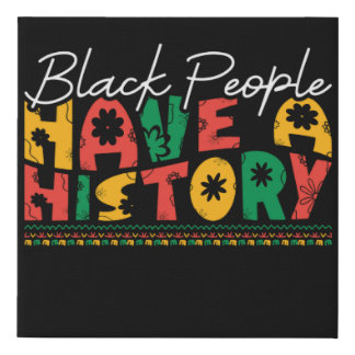 black_people_have_a_history_02 faux canvas print