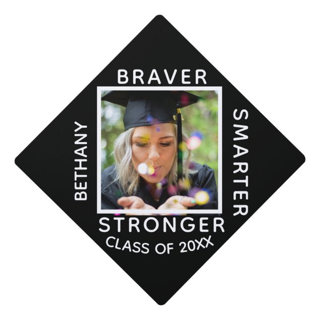 Black Photo Braver Smarter Stronger Inspirational Graduation Cap Topper (Front)