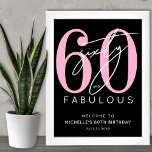 Black Pink 60th Birthday Welcome Sign<br><div class="desc">Celebrate in style with this modern Fabulous Birthday Party Invitation, perfect for a “Sixty and Fabulous” theme or any milestone celebration. The design features a large pink “60” at the top with the word “sixty” written in elegant white script layered over it. Below, “fabulous” appears in bold white sans serif...</div>