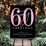 Black Pink 60th Birthday Welcome Sign<br><div class="desc">Celebrate in style with this modern Fabulous Birthday Party Invitation, perfect for a “Sixty and Fabulous” theme or any milestone celebration. The design features a large pink “60” at the top with the word “sixty” written in elegant white script layered over it. Below, “fabulous” appears in bold white sans serif...</div>