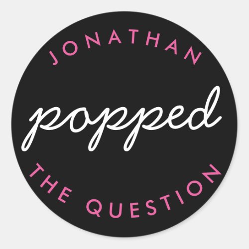 Black Pink He Popped the Question Wedding Favor Classic Round Sticker