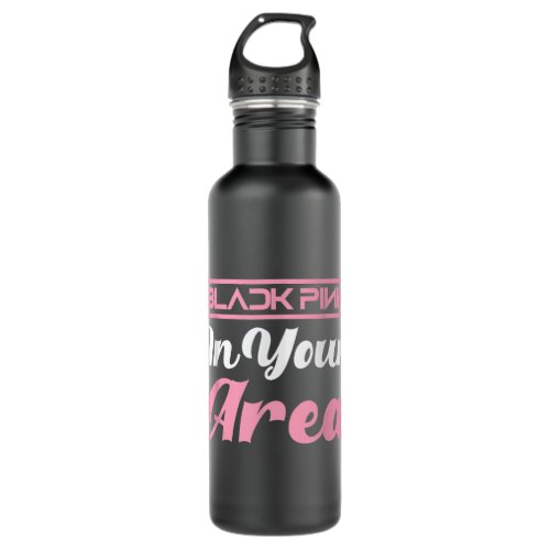 Black Pink in your Area Kpop Kpop Korea Pop      Stainless Steel Water Bottle