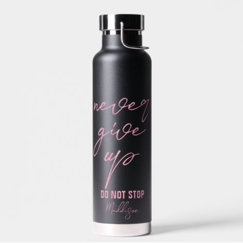 Black pink motivational quote Never give up Water Bottle