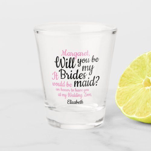 Black Pink Script Will You Be My Bridesmaid Shot Glass