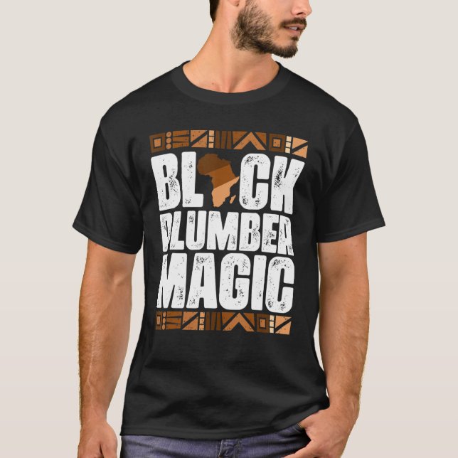 Black Plumber Magic Black History Month  BLM T-Shirt (Front)