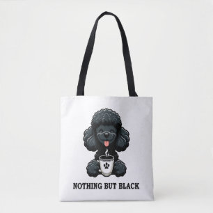Black Poodle Coffee Nothing But Black Tote Bag