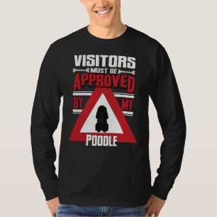 Black Poodle Owner  Visitors Must Be Approved By M T-Shirt
