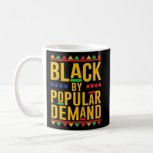 Black Popular Demand African American Melanin Blac Coffee Mug