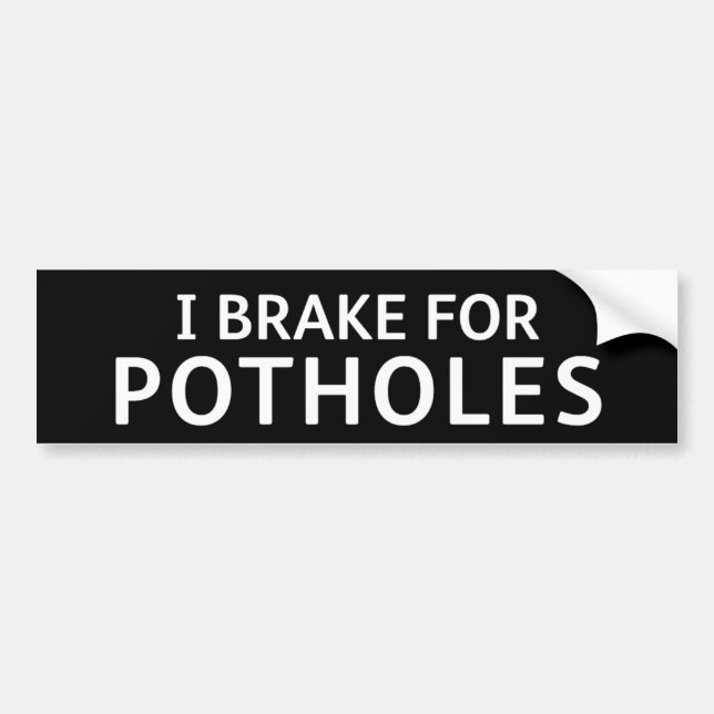 BLACK Pothole Bumper Sticker: I BRAKE FOR POTHOLES Sticker (Front)