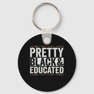 Black Pretty and Educated Funny Black History Gift Keychain