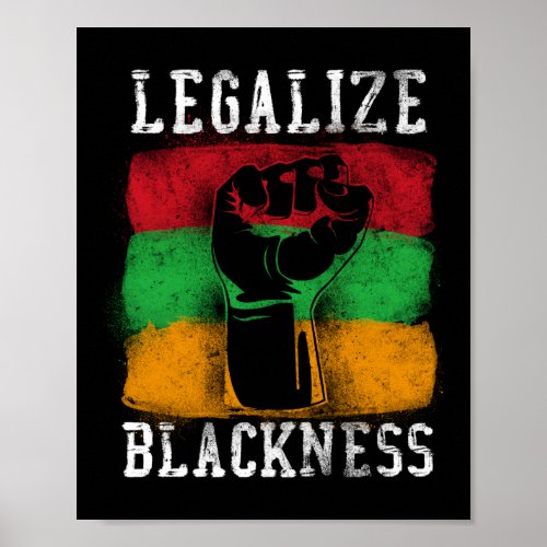 Black Pride History Legalize Blackness Fist Poster