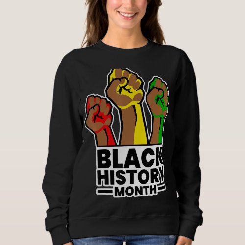 Black Pride Proud African American  Black History  Sweatshirt