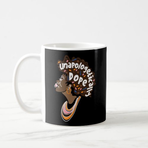 Black Pride Unapologetically Dope Coffee Mug
